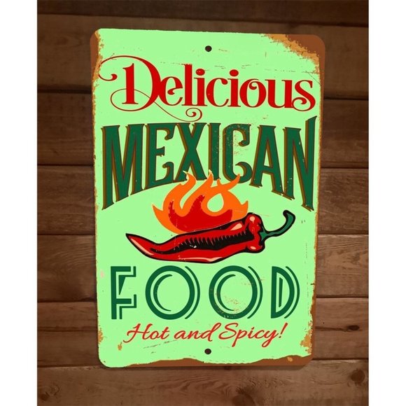 Delicious Mexican Food Hot and Spicy 8x12‎ Metal Wall Kitchen Bar Sign - Picture 1 of 1